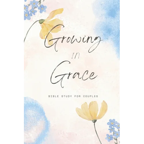Growing In Grace: Bible Study For Couples
