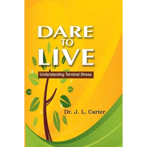 Dare To Live: Understanding Terminal Illness