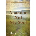 Abandon Not My Soul