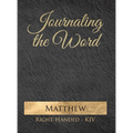 Journaling the Word: Matthew (Right-handed, KJV)