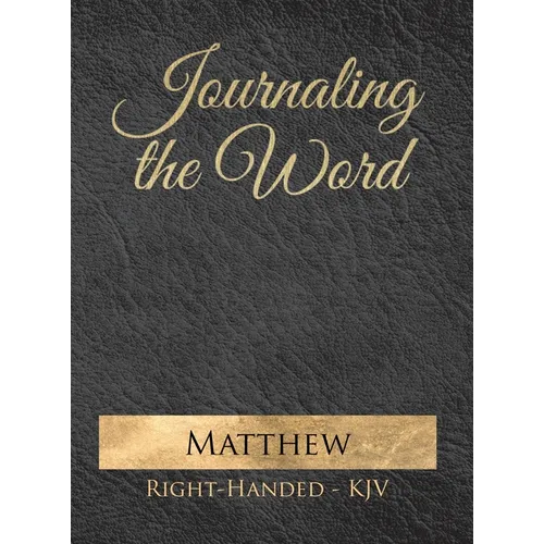 Journaling the Word: Matthew (Right-handed, KJV)