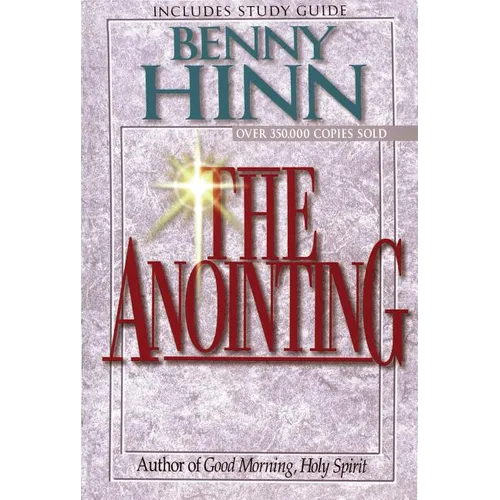 The Anointing: Exploring the Power of the Holy Spirit