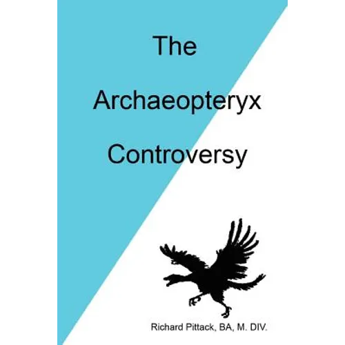 The Archaeopteryx Controversy