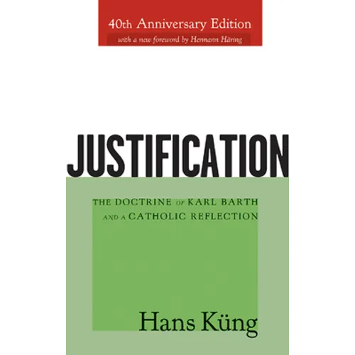 Justification: The Doctrine of Karl Barth and a Catholic Reflection
