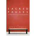 Sacred Pauses: Spiritual Practices for Personal Renewal