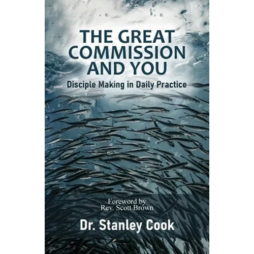 The Great Commission and You: Disciple-Making in Daily Practice