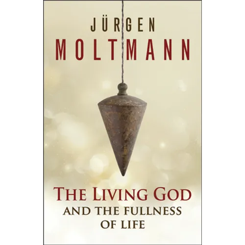 The Living God and the Fullness of Life