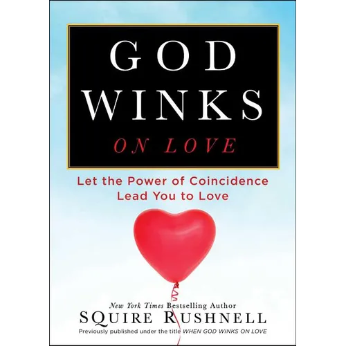 God Winks on Love: Let the Power of Coincidence Lead You to Love