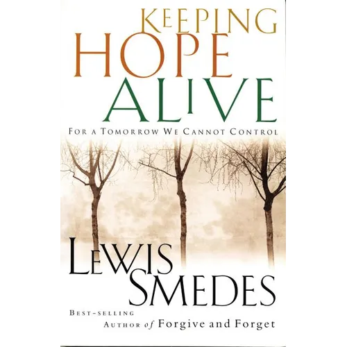 The Keeping Hope Alive: For a Tomorrow We Cannot Control