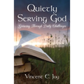 Quietly Serving God: Growing Through Daily Challenges