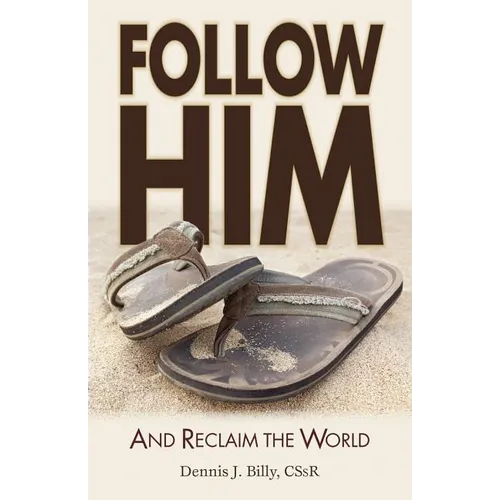 Follow Him: And Reclaim the World