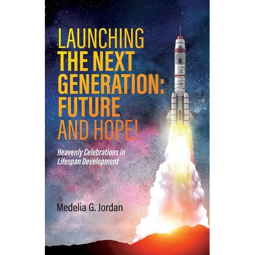 Launching the Next Generation: Heavenly Celebrations in Lifespan Development