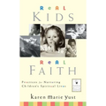 Real Kids, Real Faith: Practices for Nurturing Children's Spiritual Lives