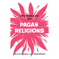 Dictionary of Pagan Religions