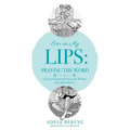 Ever on My Lips: Praying the Word