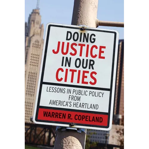 Doing Justice in Our Cities: Lessons in Public Policy from America's Heartland