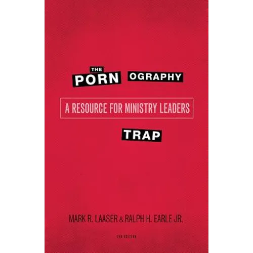 The Pornography Trap, 2nd Edition: A Resource for Ministry Leaders