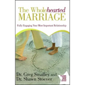 Wholehearted Marriage: Fully Engaging Your Most Important Relationship