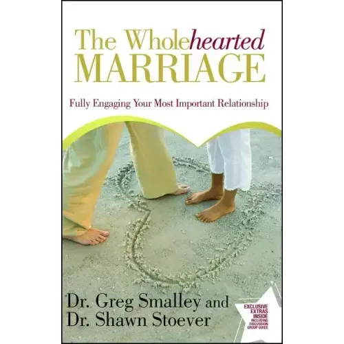 Wholehearted Marriage: Fully Engaging Your Most Important Relationship