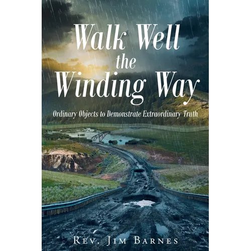 Walk Well the Winding Way: Ordinary Objects to Demonstrate Extraordinary Truth