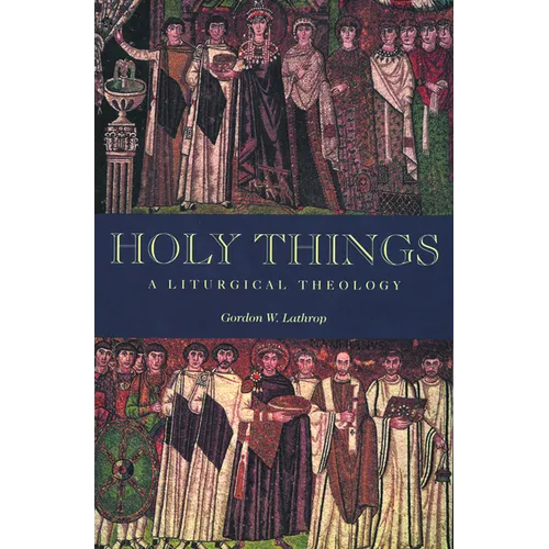 Holy Things: A Liturgical Theology