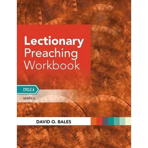 Lectionary Preaching Workbook: Series X, Cycle A