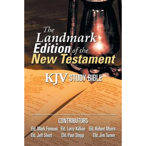 The Landmark Edition of the New Testament (KJV Study Bible): KJV Study Bible