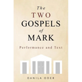 The Two Gospels of Mark: Performance and Text