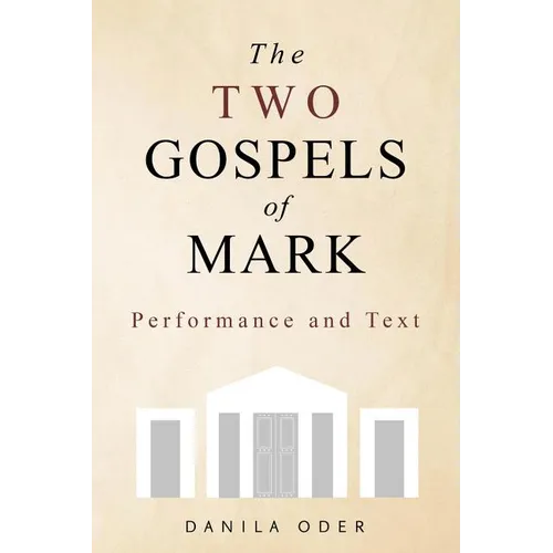 The Two Gospels of Mark: Performance and Text