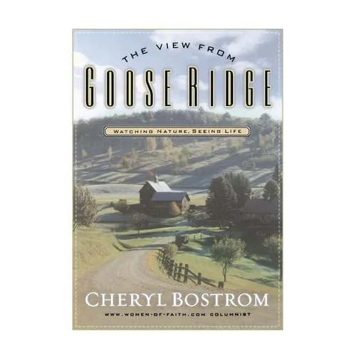 The View from Goose Ridge: Watching Nature Seeing Life