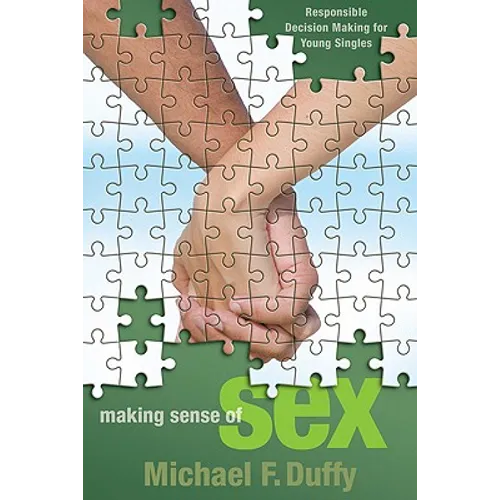 Making Sense of Sex: Responsible Decision Making for Young Singles