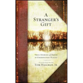 Stranger's Gift: True Stories of Faith in Unexpected Places