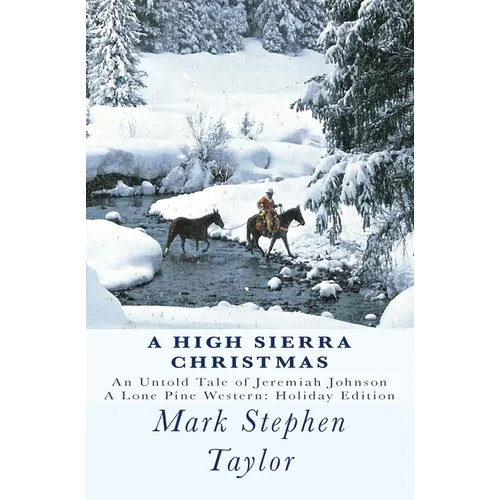 A High Sierra Christmas: An untold tale of Jeremiah Johnson