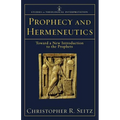 Prophecy and Hermeneutics: Toward a New Introduction to the Prophets