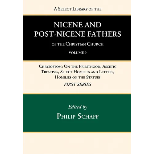 A Select Library of the Nicene and Post-Nicene Fathers of the Christian Church, First Series, Volume 9