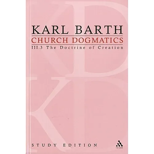 Church Dogmatics Study Edition 18: The Doctrine of Creation III.3 Â§ 50-51
