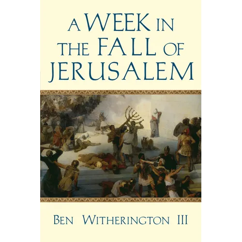 A Week in the Fall of Jerusalem