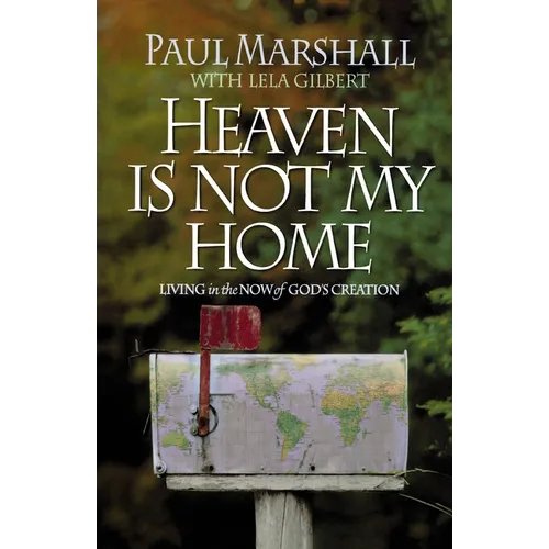 Heaven is Not My Home: Learning to Live in God's Creation