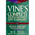Vine's Complete Expository Dictionary of Old and New Testament Words: Super Value Edition