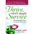 Thrive, Don't Simply Survive: Passionately Live the Life You Didn't Plan