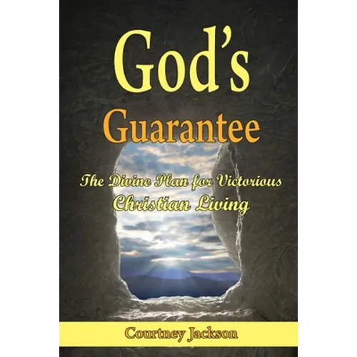 God's Guarantee: The Divine Plan for Victorious Christian Living