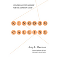 Kingdom Calling: Vocational Stewardship for the Common Good