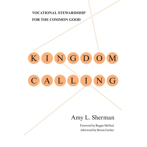 Kingdom Calling: Vocational Stewardship for the Common Good
