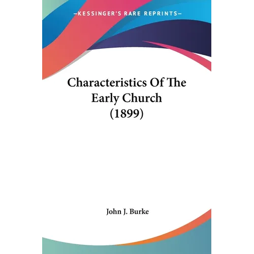 Characteristics Of The Early Church (1899)