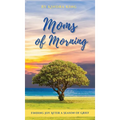 Moms of Morning: Finding Joy After a Season of Grief