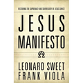 Jesus Manifesto: Restoring the Supremacy and Sovereignty of Jesus Christ