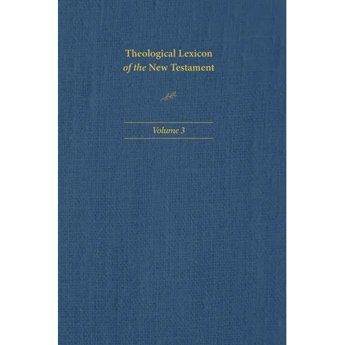 Theological Lexicon of the New Testament: Volume 3