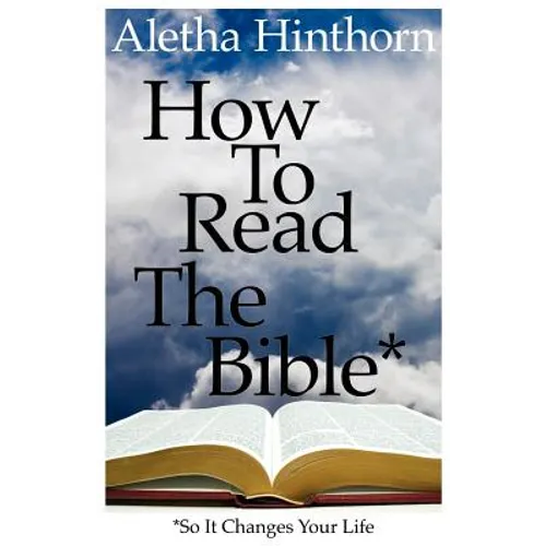 How to Read the Bible So It Changes Your Life