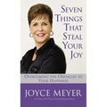 Seven Things That Steal Your Joy: Overcoming the Obstacles to Your Happiness