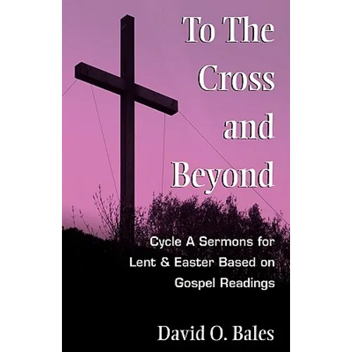 To the Cross and Beyond